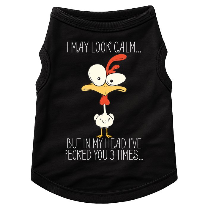 I May Look Calm But In My Head I Pecked You 3 Times Doggie Tank