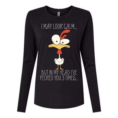 I May Look Calm But In My Head I Pecked You 3 Times Womens Cotton Relaxed Long Sleeve T-Shirt