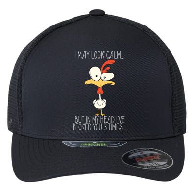 I May Look Calm But In My Head I Pecked You 3 Times Flexfit Unipanel Trucker Cap