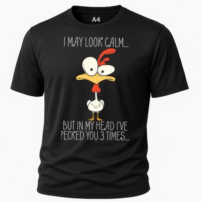 I May Look Calm But In My Head I Pecked You 3 Times Performance Shirt