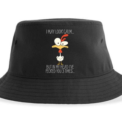 I May Look Calm But In My Head I Pecked You 3 Times Sustainable Bucket Hat