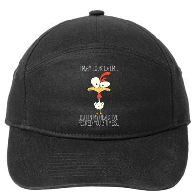 I May Look Calm But In My Head I Pecked You 3 Times 7-Panel Snapback Hat