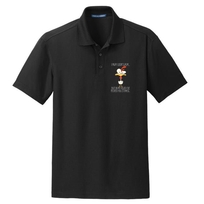 I May Look Calm But In My Head I Pecked You 3 Times Dry Zone Grid Polo
