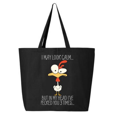 I May Look Calm But In My Head I Pecked You 3 Times 25L Jumbo Tote