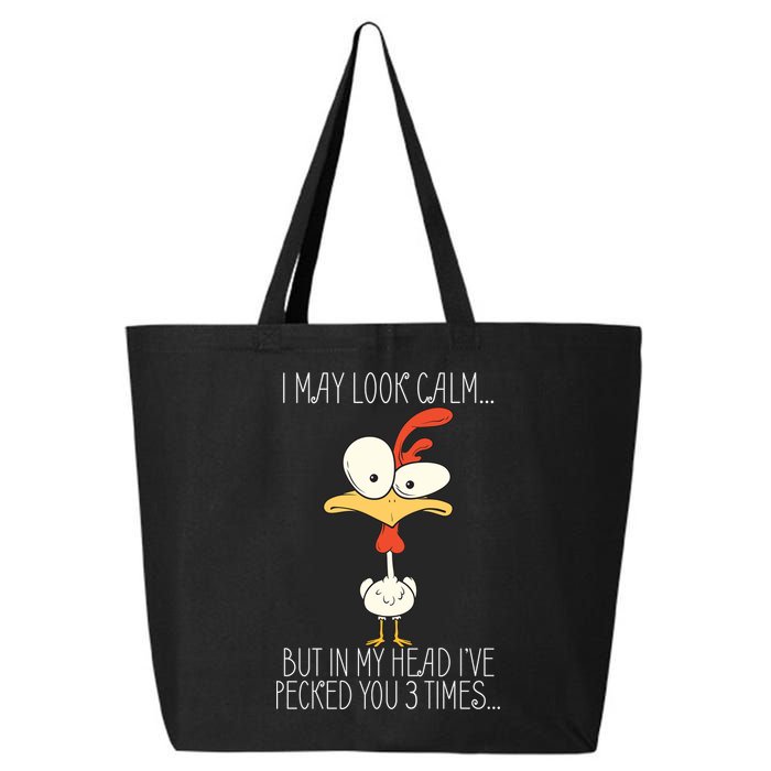 I May Look Calm But In My Head I Pecked You 3 Times 25L Jumbo Tote