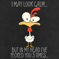 I May Look Calm But In My Head I Pecked You 3 Times Trucker Hat