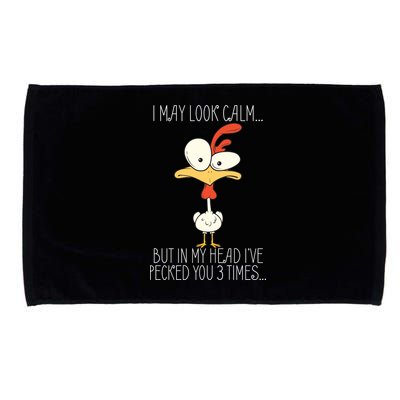 I May Look Calm But In My Head I Pecked You 3 Times Microfiber Hand Towel