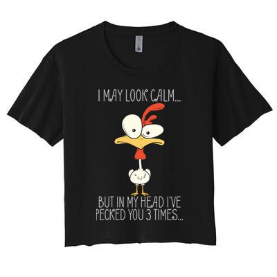 I May Look Calm But In My Head I Pecked You 3 Times Crop Top