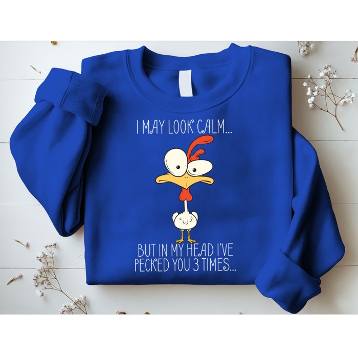 I May Look Calm But In My Head I Pecked You 3 Times Sweatshirt