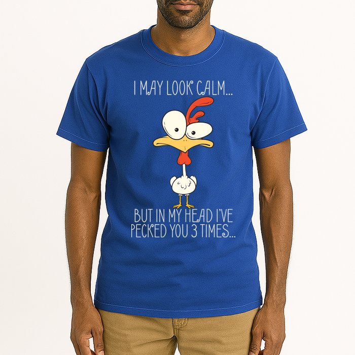 I May Look Calm But In My Head I Pecked You 3 Times Tall T-Shirt