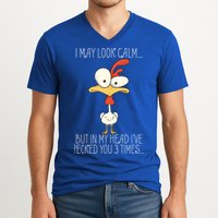 I May Look Calm But In My Head I Pecked You 3 Times V-Neck T-Shirt