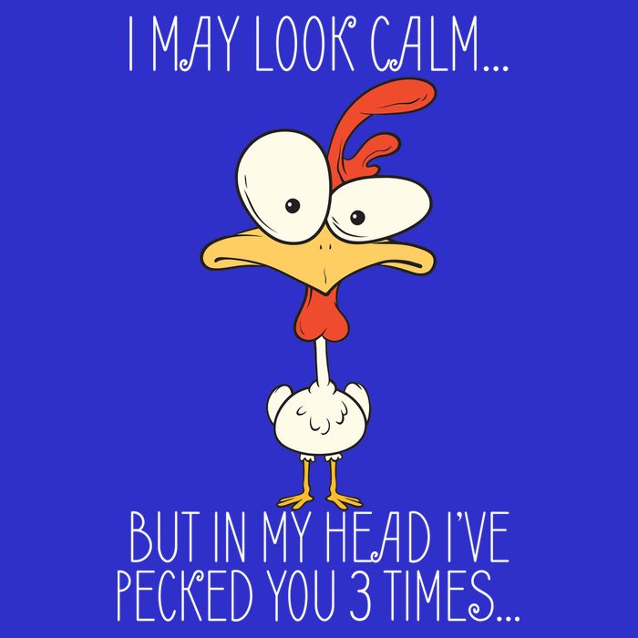 I May Look Calm But In My Head I Pecked You 3 Times Button