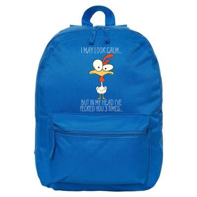 I May Look Calm But In My Head I Pecked You 3 Times 16 in Basic Backpack