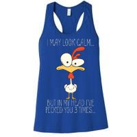 I May Look Calm But In My Head I Pecked You 3 Times Women's Racerback Tank