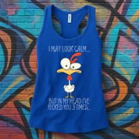 I May Look Calm But In My Head I Pecked You 3 Times Womens Tank Top