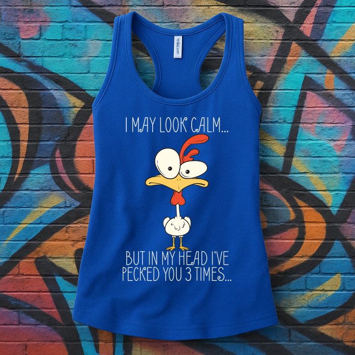 I May Look Calm But In My Head I Pecked You 3 Times Womens Tank Top
