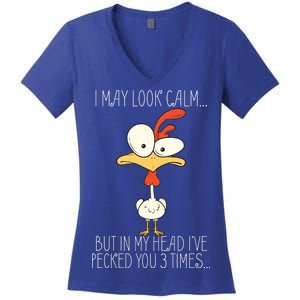 I May Look Calm But In My Head I Pecked You 3 Times Women's V-Neck T-Shirt