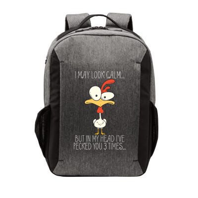 I May Look Calm But In My Head I Pecked You 3 Times Vector Backpack