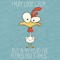 I May Look Calm But In My Head I Pecked You 3 Times Sueded Cloud Jersey T-Shirt