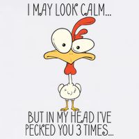 I May Look Calm But In My Head I Pecked You 3 Times Garment-Dyed Sweatshirt