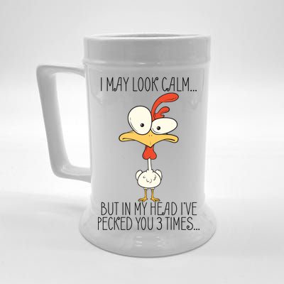 I May Look Calm But In My Head I Pecked You 3 Times Beer Stein