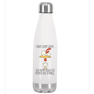 I May Look Calm But In My Head I Pecked You 3 Times Stainless Steel Insulated Water Bottle