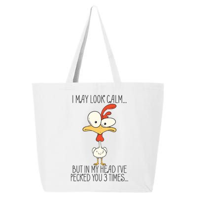 I May Look Calm But In My Head I Pecked You 3 Times 25L Jumbo Tote