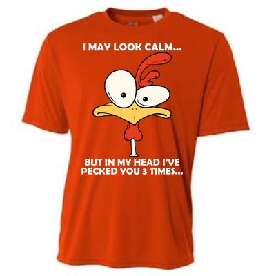 I May Look Calm But In My Head I've Pecked You 3 Times Cooling Performance Crew T-Shirt