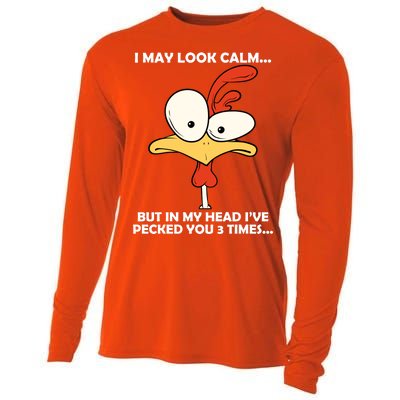 I May Look Calm But In My Head I've Pecked You 3 Times Cooling Performance Long Sleeve Crew