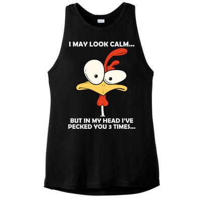 I May Look Calm But In My Head I've Pecked You 3 Times Ladies PosiCharge Tri-Blend Wicking Tank