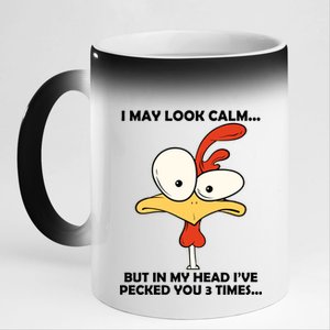 I May Look Calm But In My Head I've Pecked You 3 Times 11oz Black Color Changing Mug