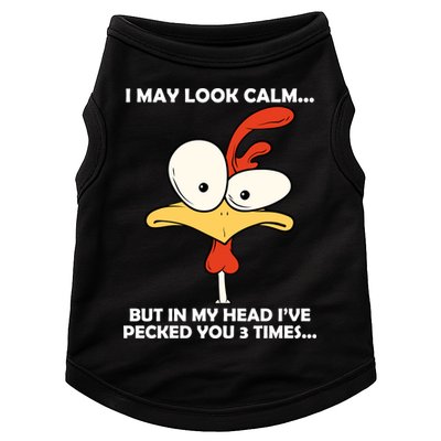 I May Look Calm But In My Head I've Pecked You 3 Times Doggie Tank