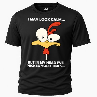 I May Look Calm But In My Head I've Pecked You 3 Times Performance Shirt