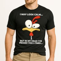 I May Look Calm But In My Head I've Pecked You 3 Times Performance Shirt