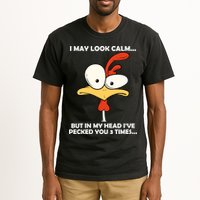I May Look Calm But In My Head I've Pecked You 3 Times Tall T-Shirt