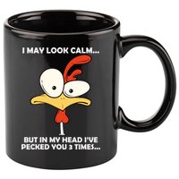 I May Look Calm But In My Head I've Pecked You 3 Times 11oz C Handle Ceramic Mug