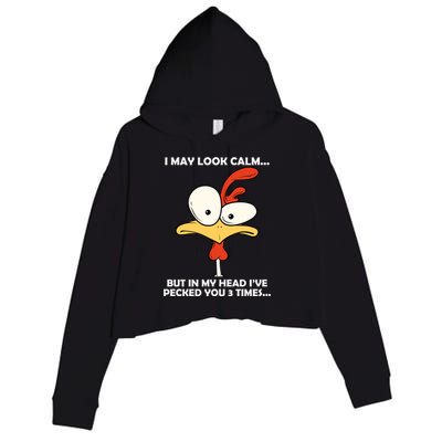 I May Look Calm But In My Head I've Pecked You 3 Times Crop Fleece Hoodie