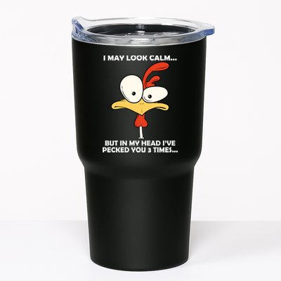 I May Look Calm But In My Head I've Pecked You 3 Times Tumbler