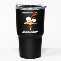 I May Look Calm But In My Head I've Pecked You 3 Times Tumbler
