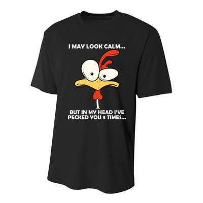 I May Look Calm But In My Head I've Pecked You 3 Times Youth Performance Sprint T-Shirt