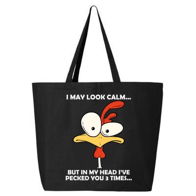 I May Look Calm But In My Head I've Pecked You 3 Times 25L Jumbo Tote