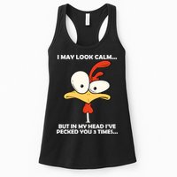 I May Look Calm But In My Head I've Pecked You 3 Times Womens Tank Top