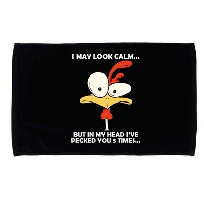 I May Look Calm But In My Head I've Pecked You 3 Times Microfiber Hand Towel