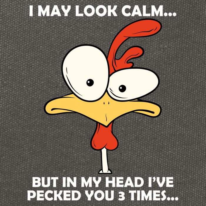 I May Look Calm But In My Head I've Pecked You 3 Times Cotton Canvas Backpack