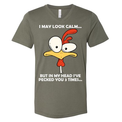 I May Look Calm But In My Head I've Pecked You 3 Times V-Neck T-Shirt