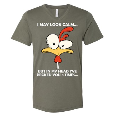 I May Look Calm But In My Head I've Pecked You 3 Times V-Neck T-Shirt