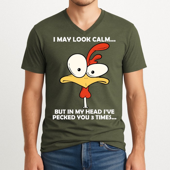 I May Look Calm But In My Head I've Pecked You 3 Times V-Neck T-Shirt