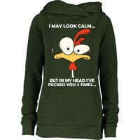 I May Look Calm But In My Head I've Pecked You 3 Times Womens Funnel Neck Pullover Hood