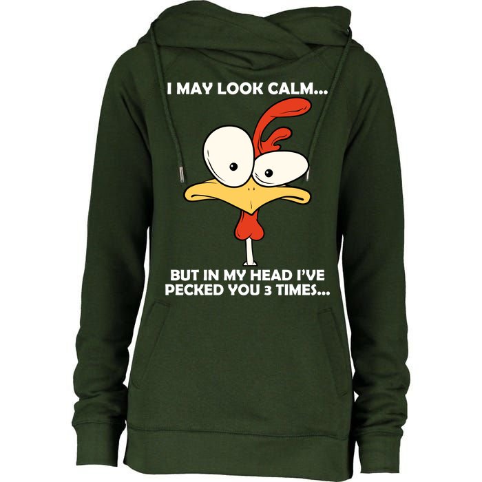 I May Look Calm But In My Head I've Pecked You 3 Times Womens Funnel Neck Pullover Hood