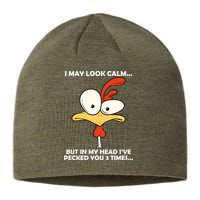 I May Look Calm But In My Head I've Pecked You 3 Times Sustainable Beanie